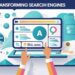 How AI Is Transforming Search Engines