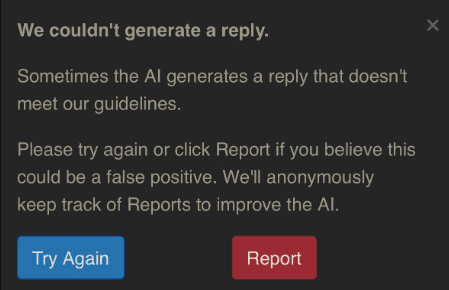 There are character AI filters to ensure a safe and inclusive area. The filters are effective in preventing the creation of adult and explicit or harmful content because the platform is utilised by individuals who are 13 years and above